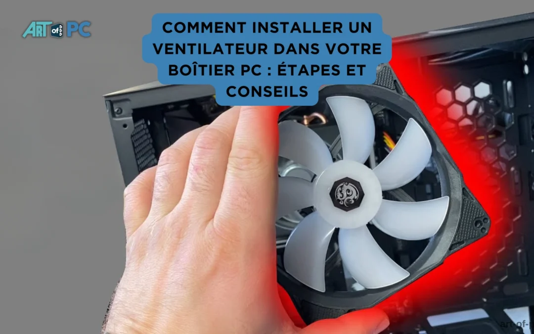 Une main installant un ventilateur dans un boîtier PC, illustrant les étapes nécessaires pour optimiser le refroidissement du système.