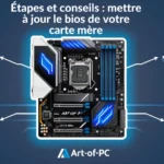 Étapes et conseils : mettre à jour le bios de votre carte mère par Art-of-PC Schéma illustrant les étapes de mise à jour du BIOS d'une carte mère