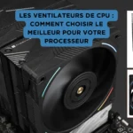 Les ventilateurs de cpu : comment choisir le meilleur pour votre processeur tu es redacteur seo , donne moi un texte alternatif , une légende et une description . pour mon image