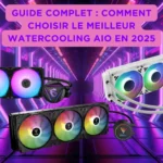 Trois kits watercooling AIO RGB pour PC gaming, mis en avant sur un fond futuriste violet et bleu, avec le texte « Guide complet : comment choisir le meilleur watercooling AIO en 2025 ».