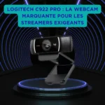 Logitech C922 Pro : la webcam marquante pour les streamers exigeants Webcam Logitech C922 Pro noire sur socle lumineux, exposée dans un tunnel futuriste illuminé en bleu, avec texte promotionnel pour streamers exigeants.