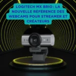 Logitech MX Brio : la nouvelle référence des webcams pour streamer et créateurs Webcam Logitech MX Brio posée sur un socle lumineux au centre d’un tunnel futuriste à anneaux jaunes, accompagnée d’un encart bleu présentant la webcam comme nouvelle référence pour streamers et créateurs.