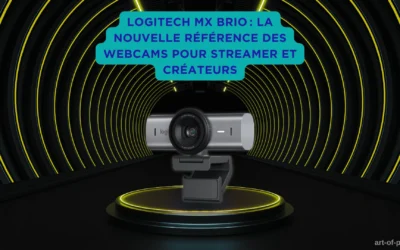 Logitech MX Brio : la nouvelle référence des webcams pour streamer et créateurs