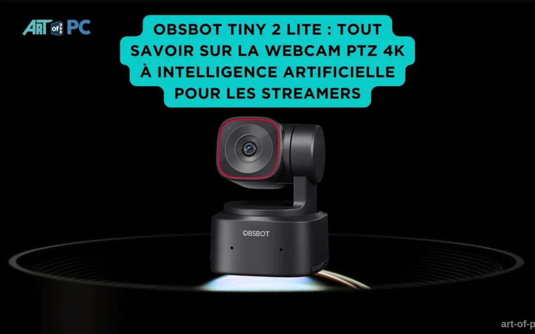 Obsbot Tiny 2 Lite : tout savoir sur la webcam ptz 4k à intelligence artificielle pour les streamers