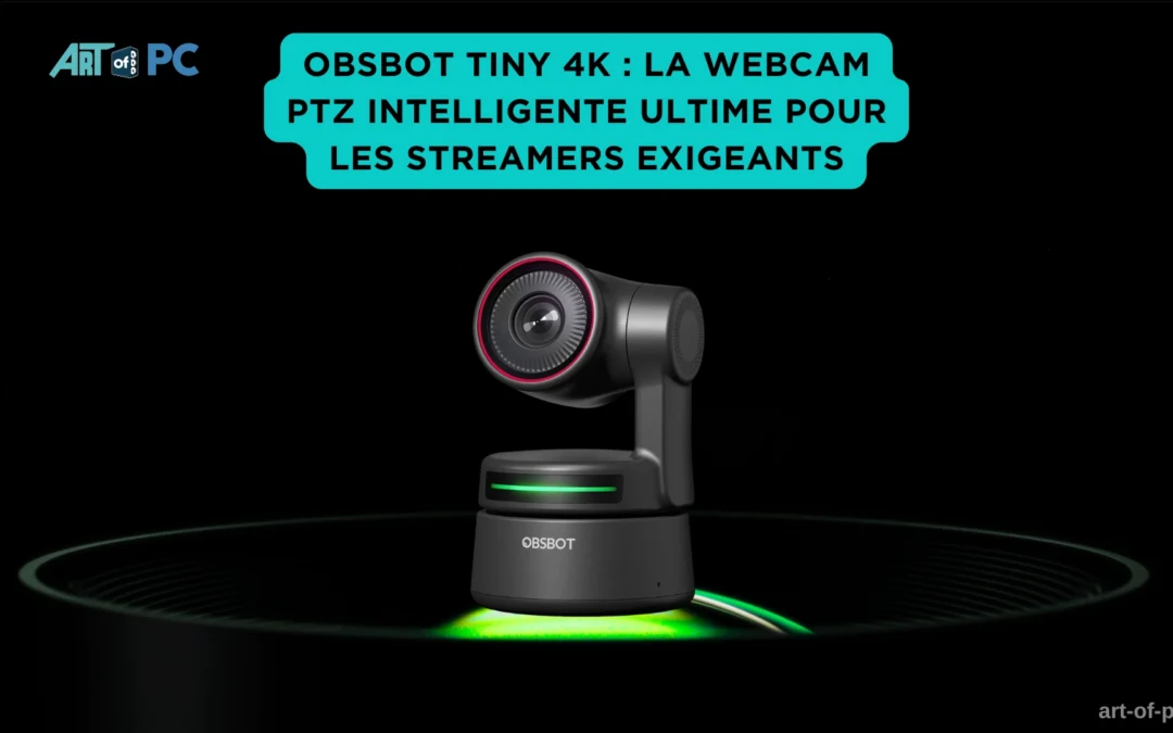 Obsbot Tiny 4K : la webcam PTZ intelligente ultime pour les streamers exigeants