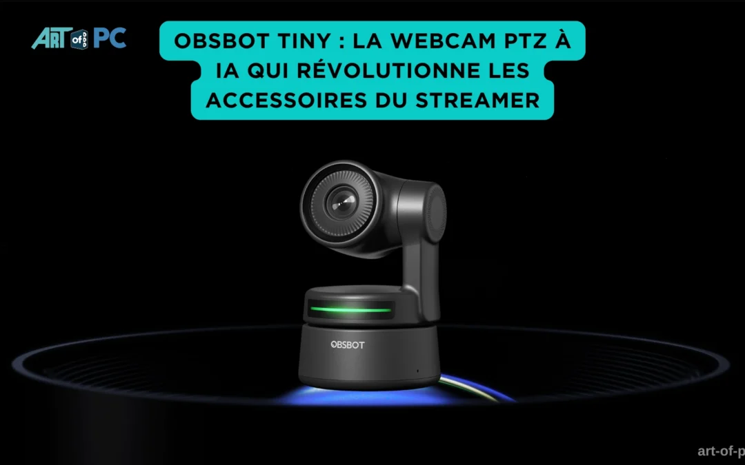 Obsbot Tiny : La webcam PTZ à IA qui révolutionne les accessoires du streamer