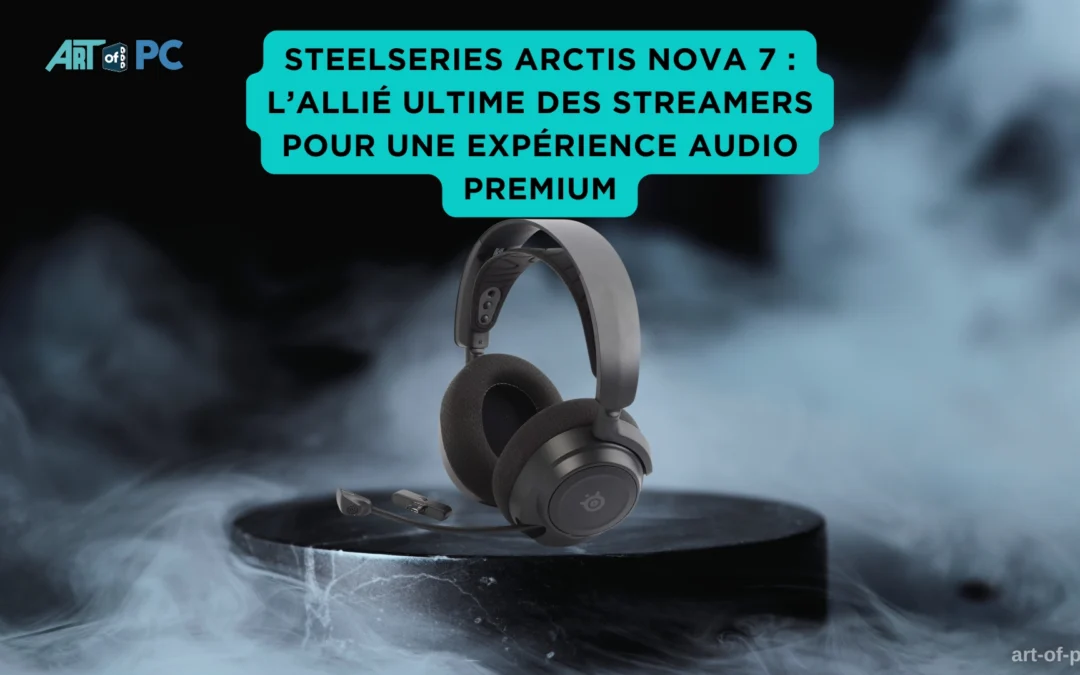 Casque-micro gaming sans fil SteelSeries Arctis Nova 7 noir, posé sur socle au centre d’une scène enfumée, encart turquoise vantant son expérience audio premium pour les streamers.