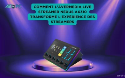 Comment l’AVerMedia Live Streamer Nexus AX310 transforme l’expérience des streamers
