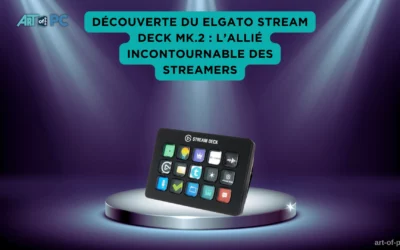 Découverte du Elgato Stream Deck MK.2 : l’allié incontournable des streamers