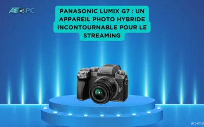 Panasonic Lumix G7 : un appareil photo hybride incontournable pour le streaming
